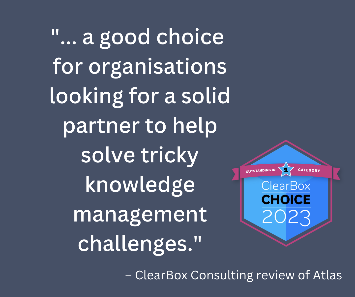 Atlas is a good choice for solving tricky knowledge management problems